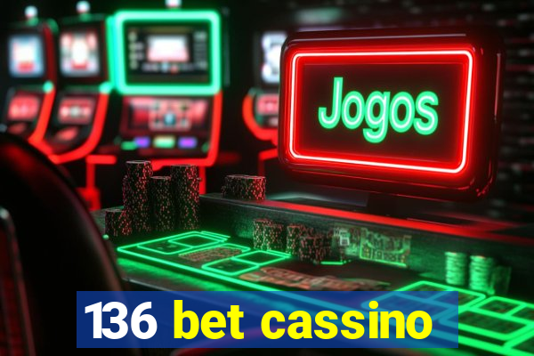136 bet cassino